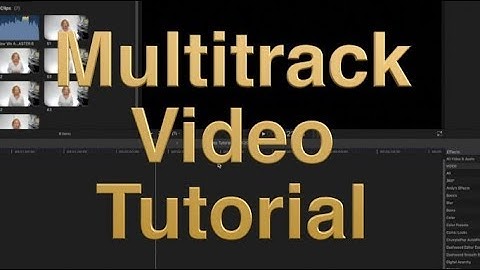 Multitrack Video Tutorial using Final Cut Pro