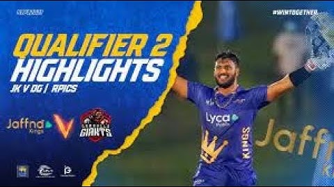 Highlights  Qualifier 2 Match   Dambulla Giants Vs Jaffna Kings   Full Match Hig