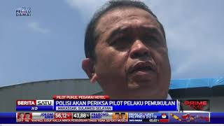 Polisi Segera Periksa Pilot Penganiaya Pegawai Hotel