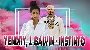 Yendry x J balvin - Instinto (2021) 🤪