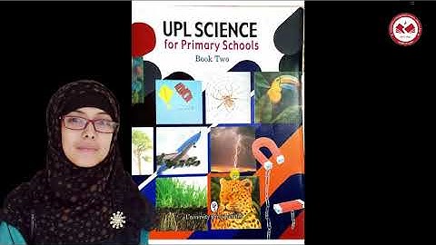 FDASC ǀ Class - Two ǀ UPL Science Unit 7, Lesson 11 ǀ 3rd Semester Syllabus by Ms. Maimuna Hassan