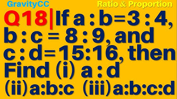 Q18 | If a:b=3:4, b:c=8:9, and c:d=15:16, then find (i) a:d  (ii) a:b:c  (iii) a:b:c:d