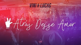 Video thumbnail of "Vini & Lucas - Atrás Desse Amor - Part. Edson"