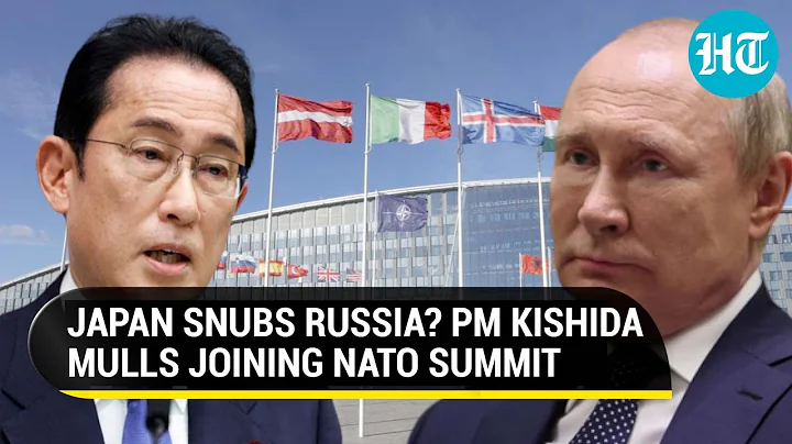 Japan’s message to Russia amid Ukraine war; Fumio Kishida considers attending NATO summit - DayDayNews
