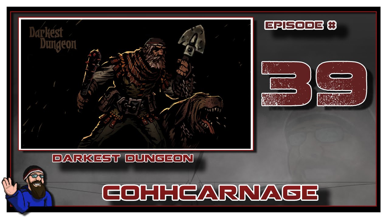 Let's Play Darkest Dungeon by CohhCarnage - Episode 39