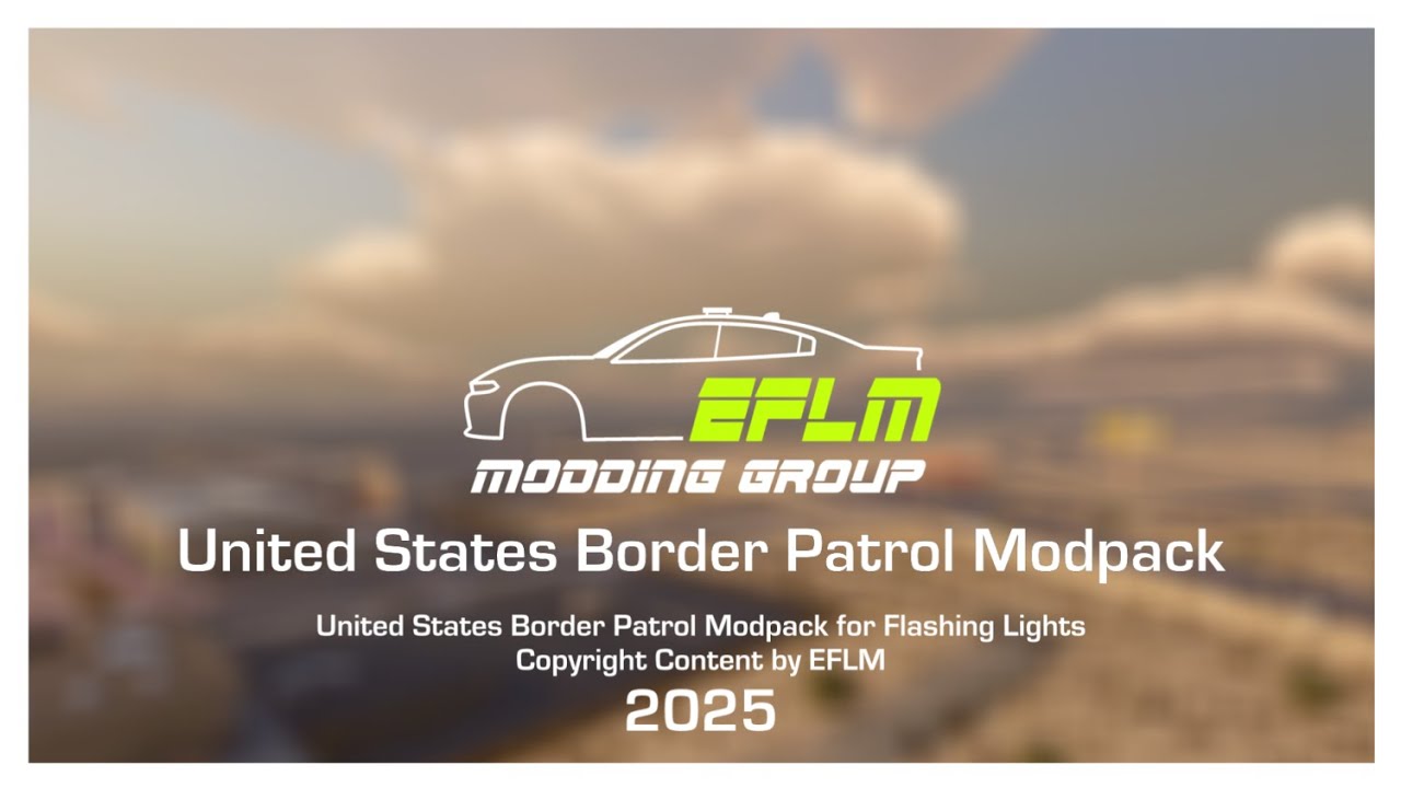 Flashing Lights Modpack Trailer by EFLM | United States Border Patrol Modpack