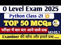 O Level M3-R5.1 || Python TOP 50 MCQ Class -21 || by kamaksh sir || 🎯 Jan 25
