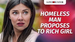 Homeless Man Proposes To Rich Girl | @LoveBuster_