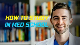 How To Study in Medical School