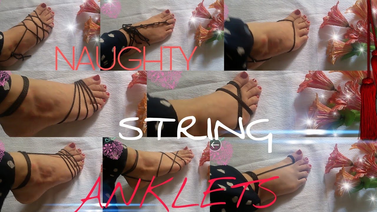 Naughty String Anklets Simply Beautiful Youtube