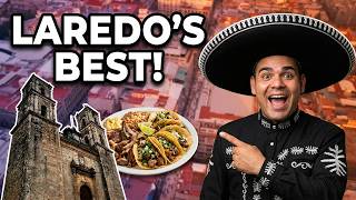 Laredo Travel Guide: Best Things to Do in Texas’ Historic Border City
