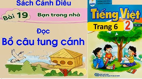 Tiếng Việt lớp 2 sách Cánh Diều | Bài 19  Đọc Bồ câu tung cánh  Học kì 2  Trang 6 | Cô Thu ttc #67