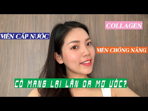 #3 Collagen, viên uống chống nắng, viên uống cấp nước - có mang lại làn da mơ ước???