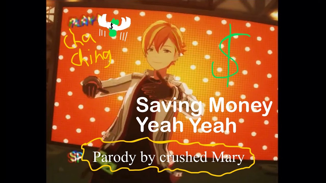 Yeah Money Saving Money Yeah Yeah (Parody by Mary) - YouTube