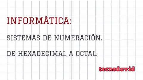 De hexadecimal a octal