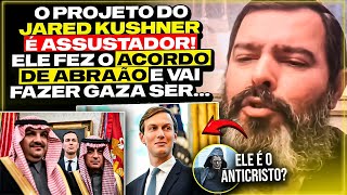 RABINO sobre JARED KUSHNER ser o POSSÍVEL ANTICRISTO