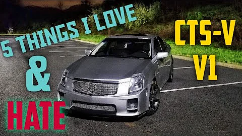 5 things I LOVE and HATE about my 2005 Cadillac CTS-V