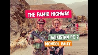 CLIMBING THE PAMIR HIGHWAY MOUNTAINS - Tajikistan - Mongol Rally 2018