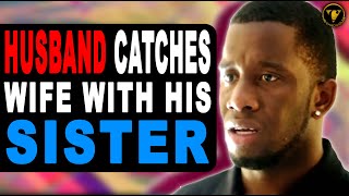 Husband Catches Wife With Sister, Watch What Happens Next. Husband Catches Wife With Sister, Watch What Happens Next.