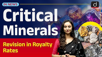 New Royalty Rates for Critical Minerals | Key Changes | In News | Drishti IAS English