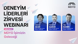 Deneyim Liderleri Zirvesi Webinarı - MDYD / İşimizin Geleceği