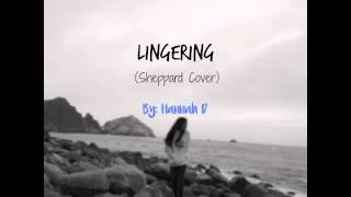 Video thumbnail of "Lingering (Sheppard Cover)"