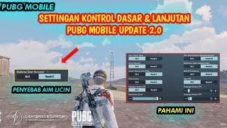 TERBARU ⚡PENJELASAN SETTINGAN KONTROL DASAR & LANJUTAN PUBG MOBILE untuk PEMULA | Update 2.0