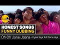 Oh oh jaane jaana pyaar kiya to darna kya  honest songs without music  funnydubbing ft salmankhan