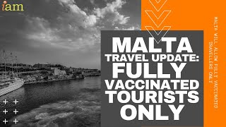 Malta Will Allow Fully Vaccinated Travellers Only | Malta Restricts Travellers