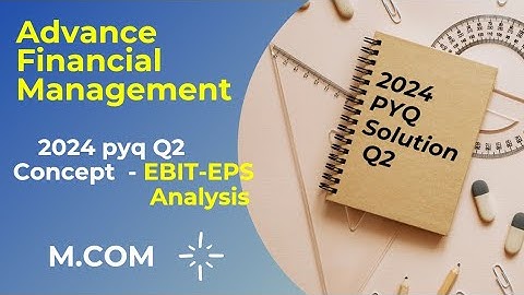 Advanced Financial Management PYQs Solved | M.Com Exam Prep | Easy solutions | Honours Student |