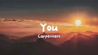 Carpenters - You [Lyrics]