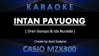 INTAN PAYUONG (karaoke) - Oren Gompo & Ida Nuraida || Casio MZX300