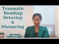 Traumatic Bonding: Detoxing & Distancing - Psychotherapy Crash Course