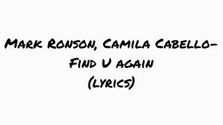 Mark Ronson, Camila Cabello- Find u again (lyrics)