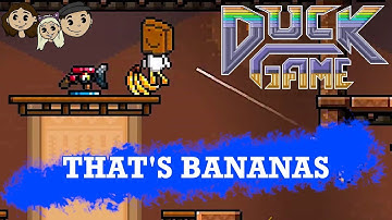 Duck Game Gameplay #20 : IMMUNE TO BANAMA PEELS | 3 Player