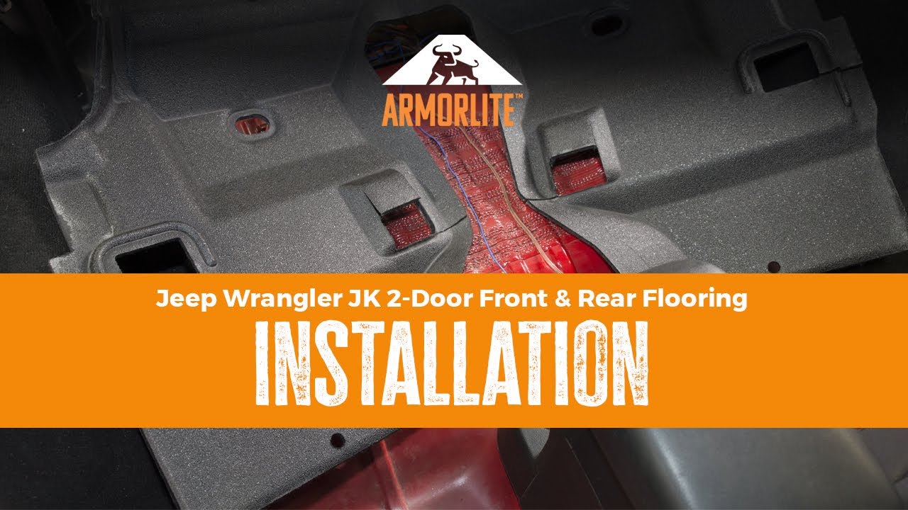 Armorlite JK 2-Door Front & Rear Flooring Installation Video - YouTube