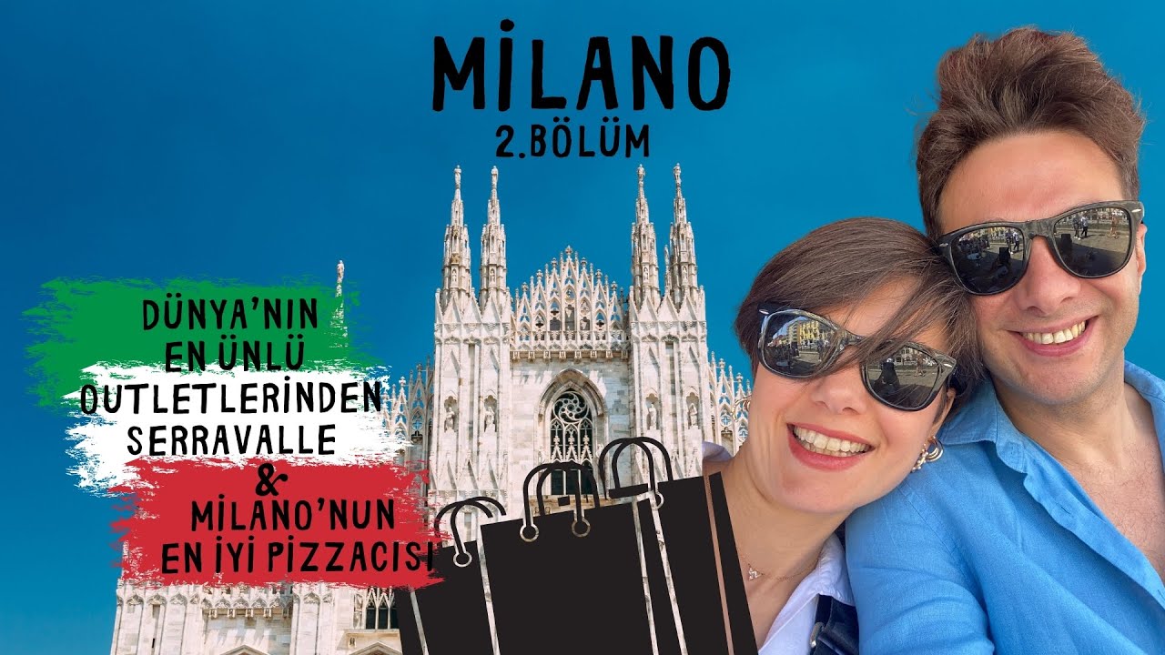SERRAVALLE DESIGNER OUTLET FİYATLARI VE MİLANO'NUN EN İYİ PİZZACISI / Milano 2. Bölüm - Mayıs 2024