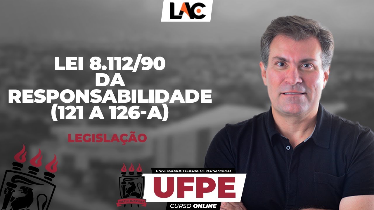 UFPE - Legislação - Lei 8.112/90 - Da Responsabilidade | (121 a 126-A ...