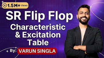 Lec - 31: SR flip flop Characteristic & Excitation Table | Sequential Circuits