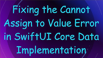 Fixing the Cannot Assign to Value Error in SwiftUI Core Data Implementation