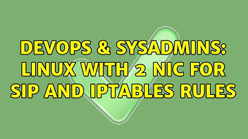 DevOps & SysAdmins: linux with 2 nic for SIP and iptables rules