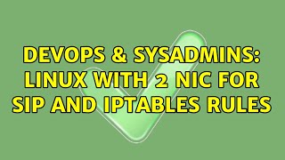 Celebrity DevOps & SysAdmins: linux with 2 nic for SIP and iptables rules Wealth