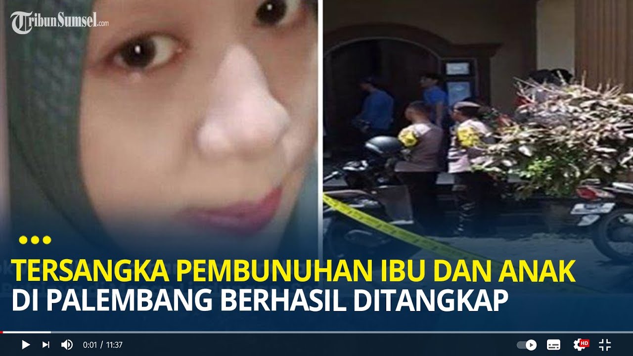 Tersangka Pembunuhan Ibu dan Anak di Palembang Berhasil Ditangkap, Pelaku Diduga Dendam