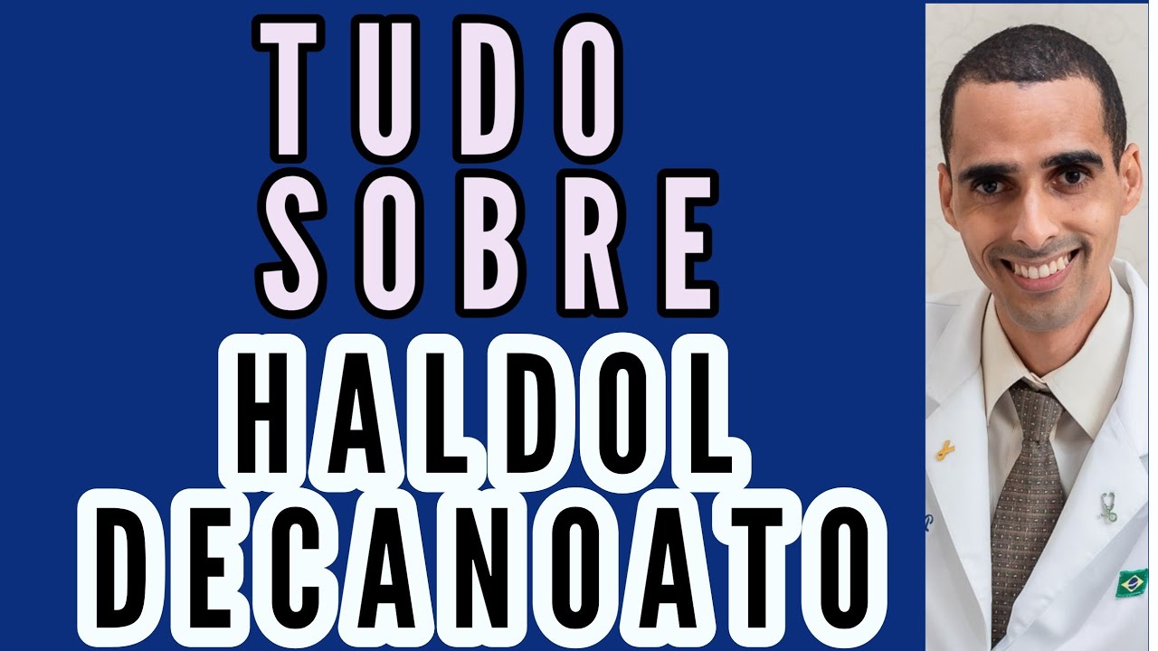 TUDO SOBRE HALDOL DECANOATO, decanoato de haloperidol, decan haloper, Halo decanoato, haldol, halo