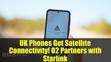 UK Phones Get Satellite Connectivity! O2 Partners with Starlink