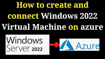 How to create and connect Azure VM for Windows Server 2022 | 2023 Update