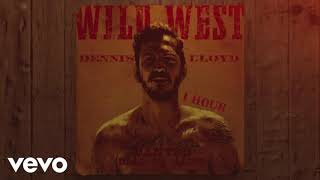 Dennis Lloyd - Wild West [1 Hour] Loop