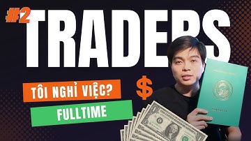Tôi Nghỉ Việc Để Trở Thành Trader Toàn Thời Gian Như Thế Nào | Nguyễn Hữu Đức Trader #2