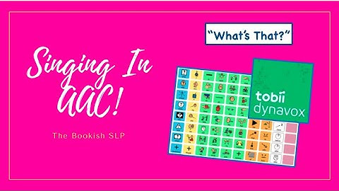 Singing in AAC! Tobii Dynavox Snap Core First "What