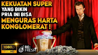 Dengan Kekuatan Super Saat Main Sulap, Pria Ini Bisa Menggasak Harta Konglomerat! - Alur Cerita Film